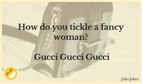 gucci joke|Gucci jokes.